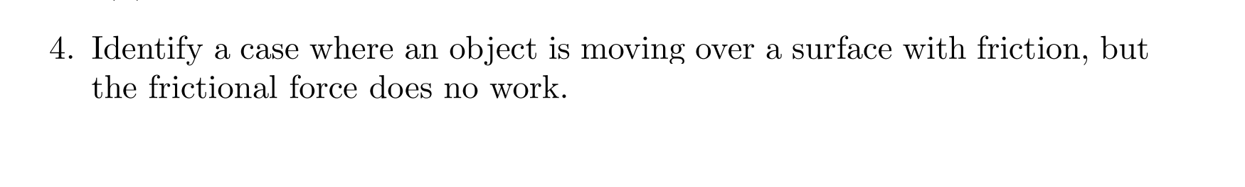 4 Identify A Case Where An Object Is Moving Over A Surface With Friction But The Frictional Force Does No Work 1