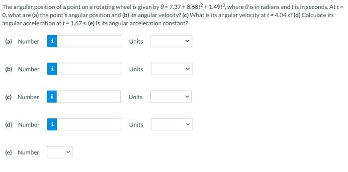 The Angular Position Of A Point On A Rotating Wheel Is Given By 0 7 37 8 68t2 1 49t3 Where 0 Is In Radians And T Is I 1