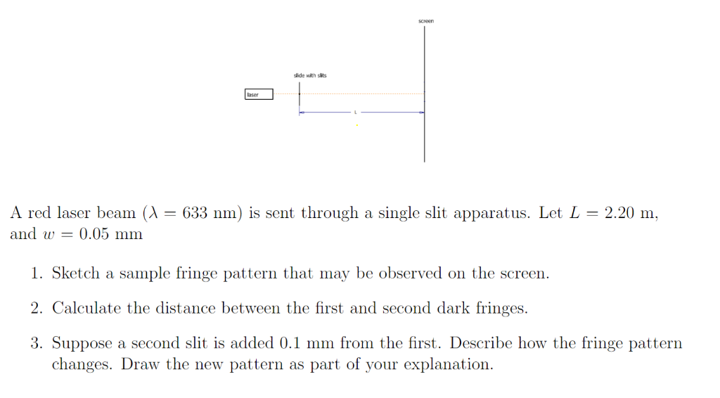 Screen Slide With Slits Laser A Red Laser Beam A 633 Nm Is Sent Through A Single Slit Apparatus Let L 2 20 M And 1