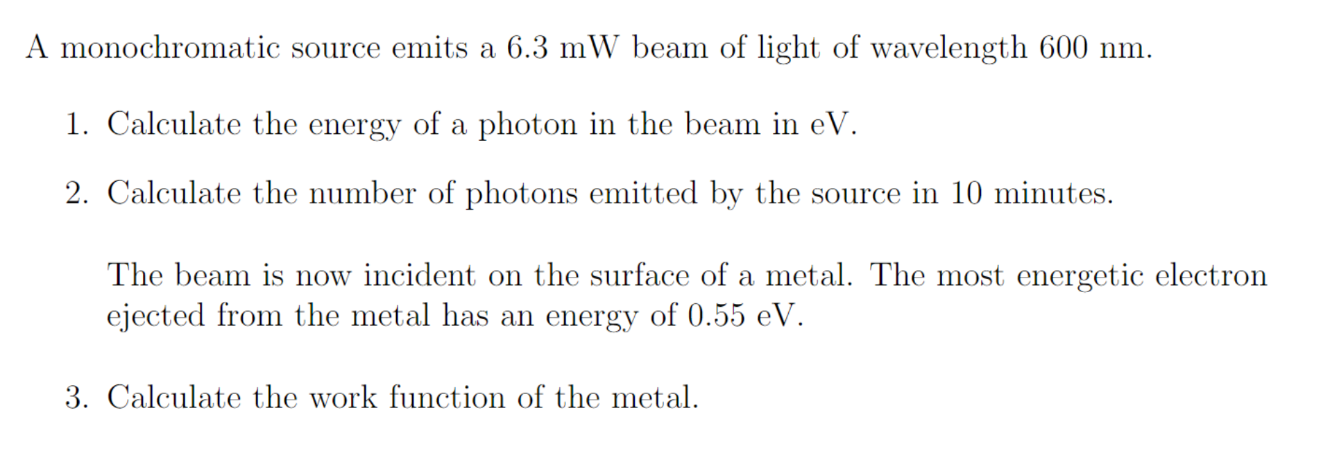 A Monochromatic Source Emits A 6 3 Mw Beam Of Light Of Wavelength 600 Nm 1 Calculate The Energy Of A Photon In The Bea 1