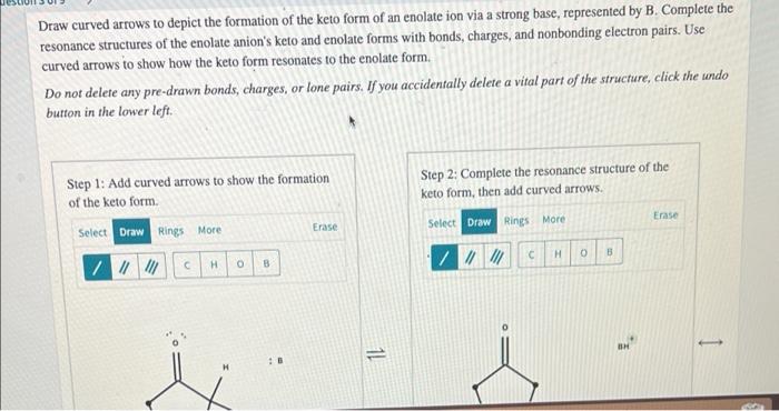 Draw Curved Arrows To Depict The Formation Of The Keto Form Of An Enolate Ion Via A Strong Base Represented By B Compl 1