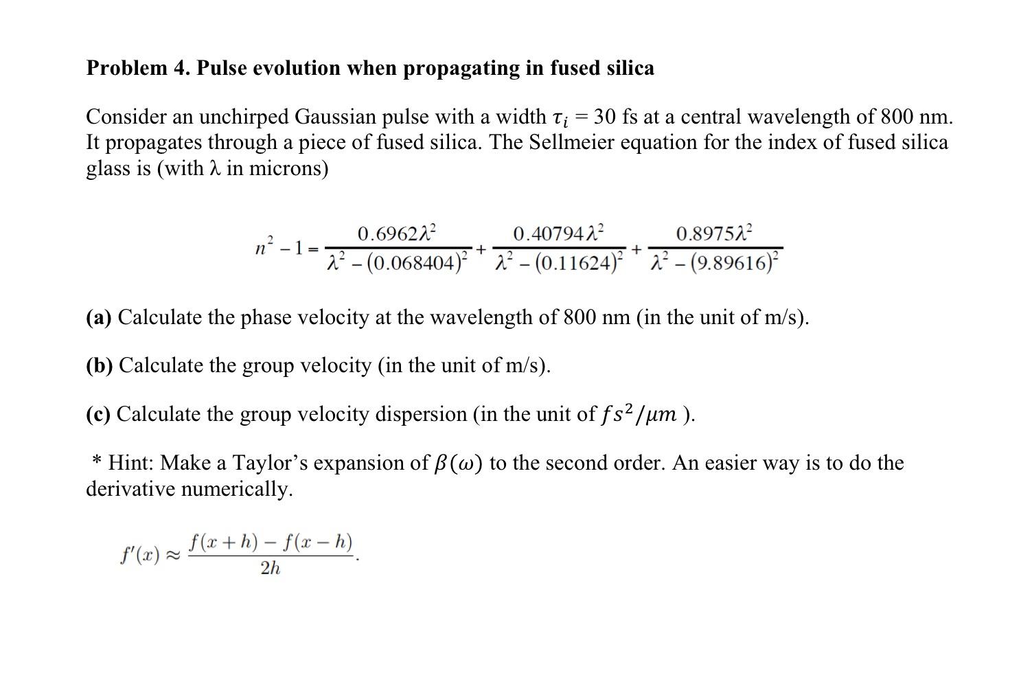 Problem 4 Pulse Evolution When Propagating In Fused Silica Consider An Unchirped Gaussian Pulse With A Width Ti 30 Fs 1