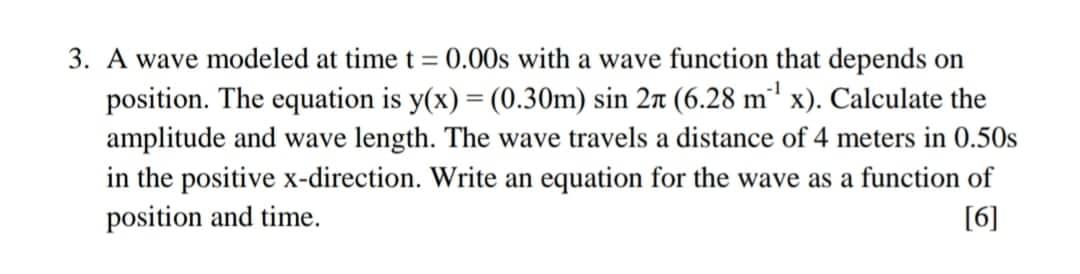 3 A Wave Modeled At Time T 0 00s With A Wave Function That Depends On Position The Equation Is Y X 0 30m Sin 27 1