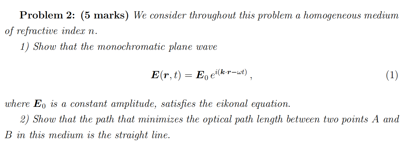 Problem 2 5 Marks We Consider Throughout This Problem A Homogeneous Medium Of Refractive Index N 1 Show That The Mo 1