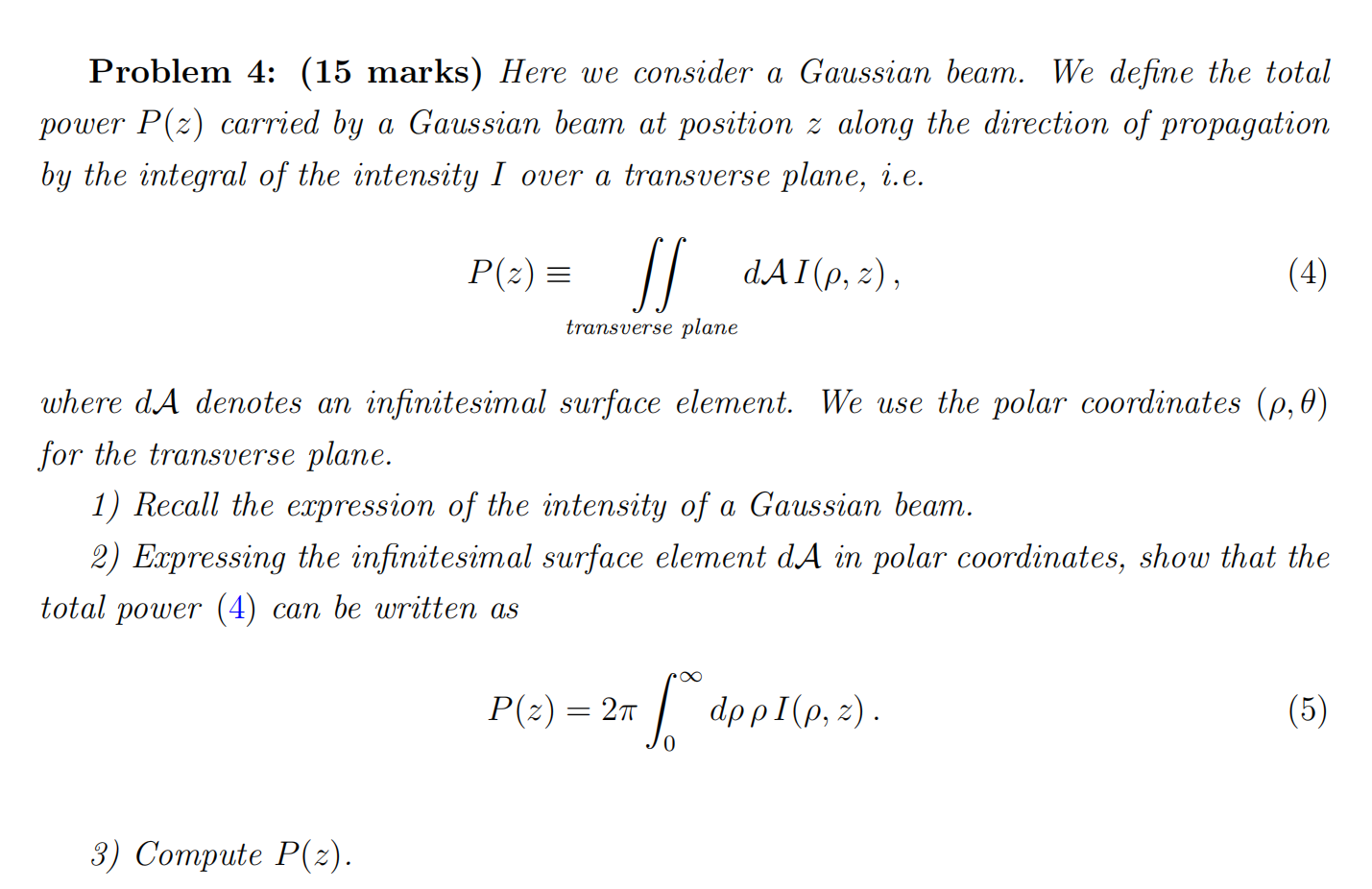 Problem 4 15 Marks Here We Consider A Gaussian Beam We Define The Total Power P Z Carried By A Gaussian Beam At Pos 1