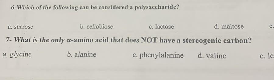 6 Which Of The Following Can Be Considered A Polysaccharide A Sucrose B Cellobiose C Lactose D Maltose E 7 What I 1