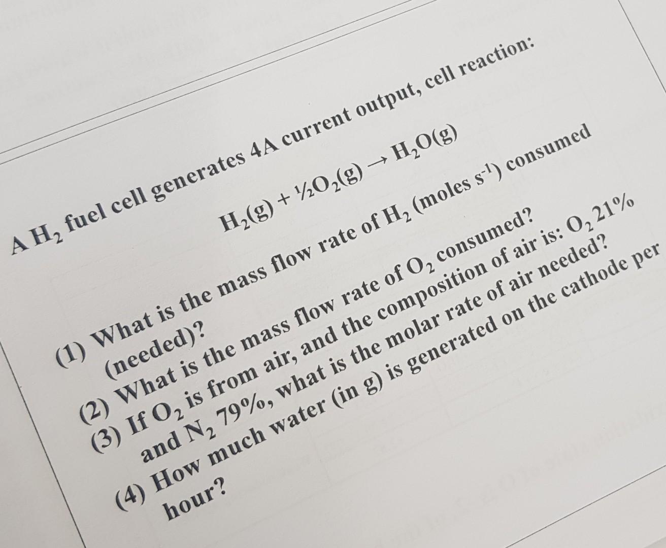 A H Fuel Cell Generates 4a Current Output Cell Reaction H G 2o G H O G 1 What Is The Mass Flow Rate Of H 1