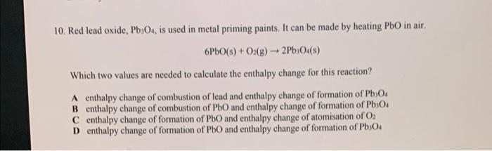 10 Red Lead Oxide Pb3o4 Is Used In Metal Priming Paints It Can Be Made By Heating Pbo In Air 6pbo S O2 G 2pbo 1