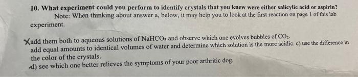 10 What Experiment Could You Perform To Identify Crystals That You Knew Were Either Salicylic Acid Or Aspirin Note Wh 1