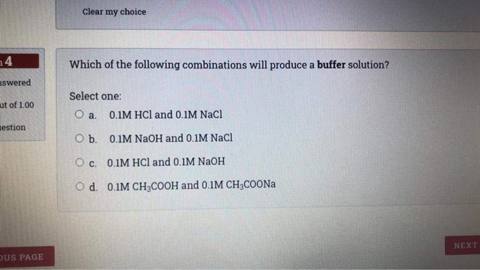 4 Swered Ut Of 1 00 Estion Ous Page Clear My Choice Which Of The Following Combinations Will Produce A Buffer Solution 1