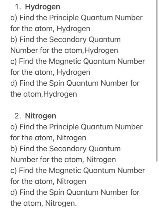 1 Hydrogen A Find The Principle Quantum Number For The Atom Hydrogen B Find The Secondary Quantum Number For The Ato 1
