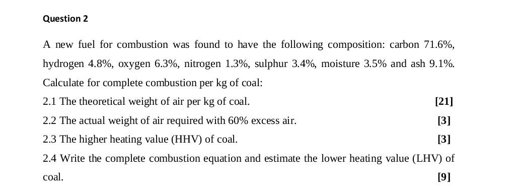 Question 2 A New Fuel For Combustion Was Found To Have The Following Composition Carbon 71 6 Hydrogen 4 8 Oxygen 6 1