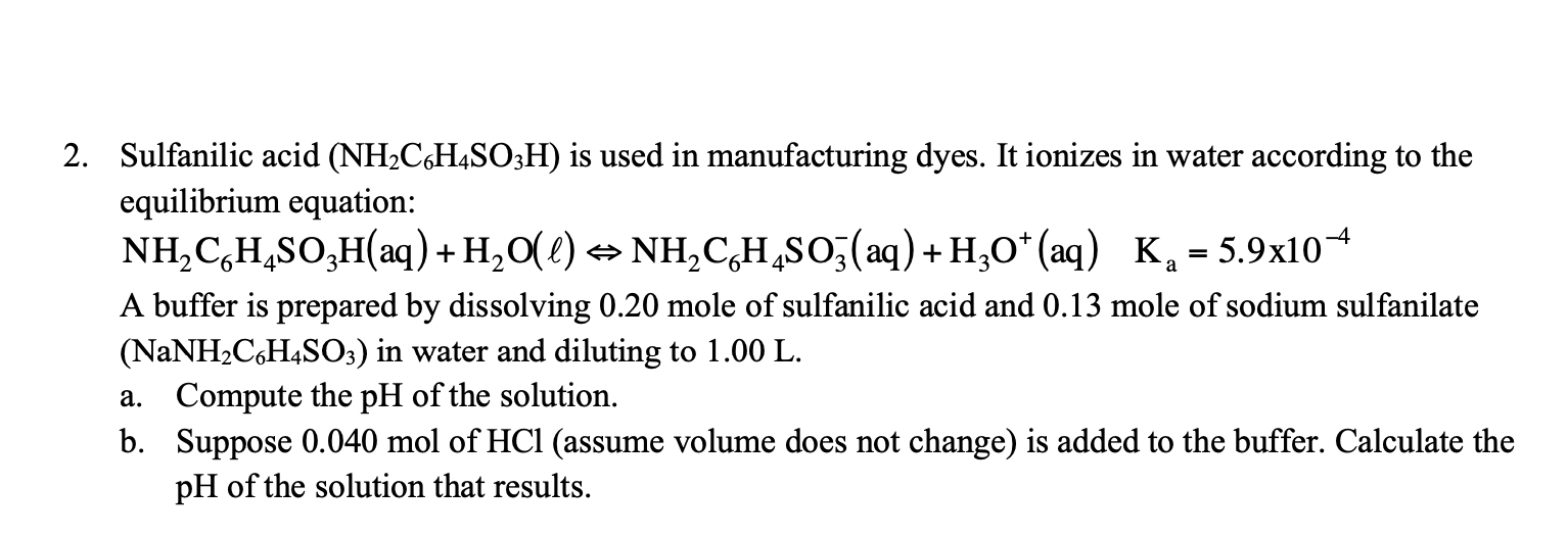 2 Sulfanilic Acid Nh C6h4so3h Is Used In Manufacturing Dyes It Ionizes In Water According To The Equilibrium Equatio 1