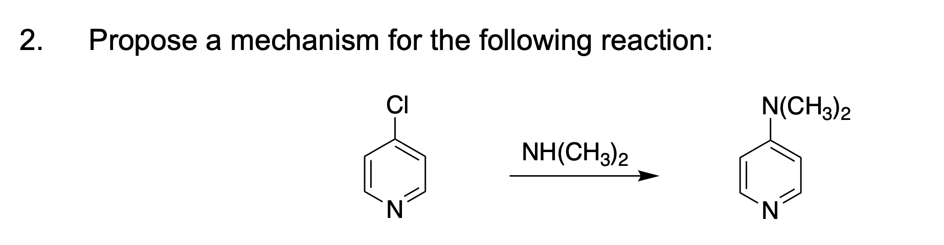 2 Propose A Mechanism For The Following Reaction Ci Nh Ch3 2 N N Ch3 2 N 1