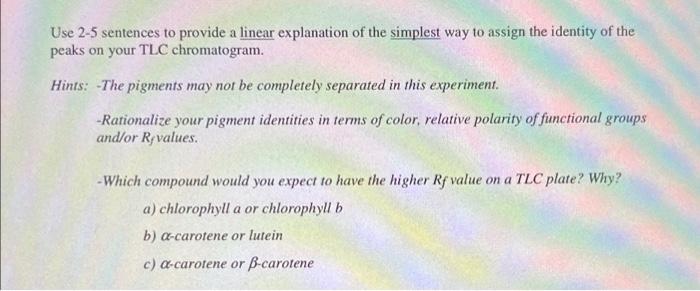 Use 2 5 Sentences To Provide A Linear Explanation Of The Simplest Way To Assign The Identity Of The Peaks On Your Tlc Ch 1