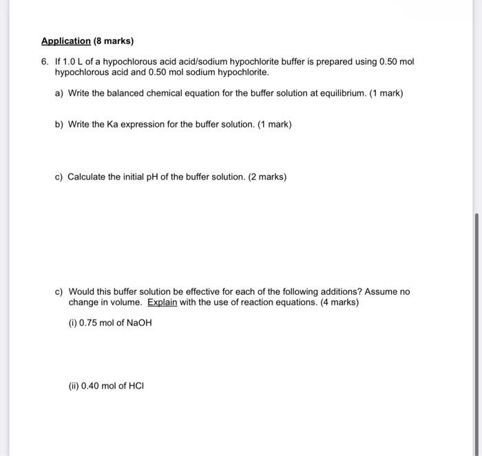 Application 8 Marks 6 If 1 0 L Of A Hypochlorous Acid Acid Sodium Hypochlorite Buffer Is Prepared Using 0 50 Mol Hypo 1