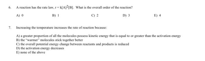 6 A Reaction Has The Rate Law R K A 2 B What Is The Overall Order Of The Reaction A 0 B 1 C 2 D 3 E 4 7 Incr 1