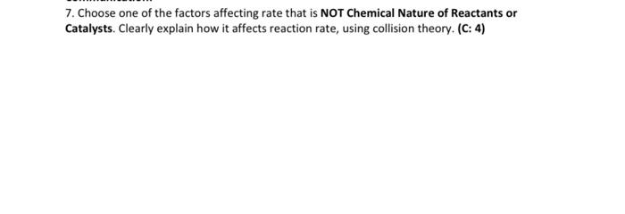 7 Choose One Of The Factors Affecting Rate That Is Not Chemical Nature Of Reactants Or Catalysts Clearly Explain How I 1