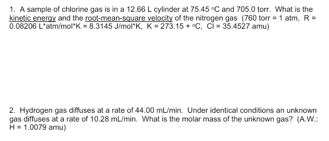 1 A Sample Of Chlorine Gas Is In A 12 66 L Cylinder At 75 45 C And 705 0 Torr What Is The Kinetic Energy And The Root 1