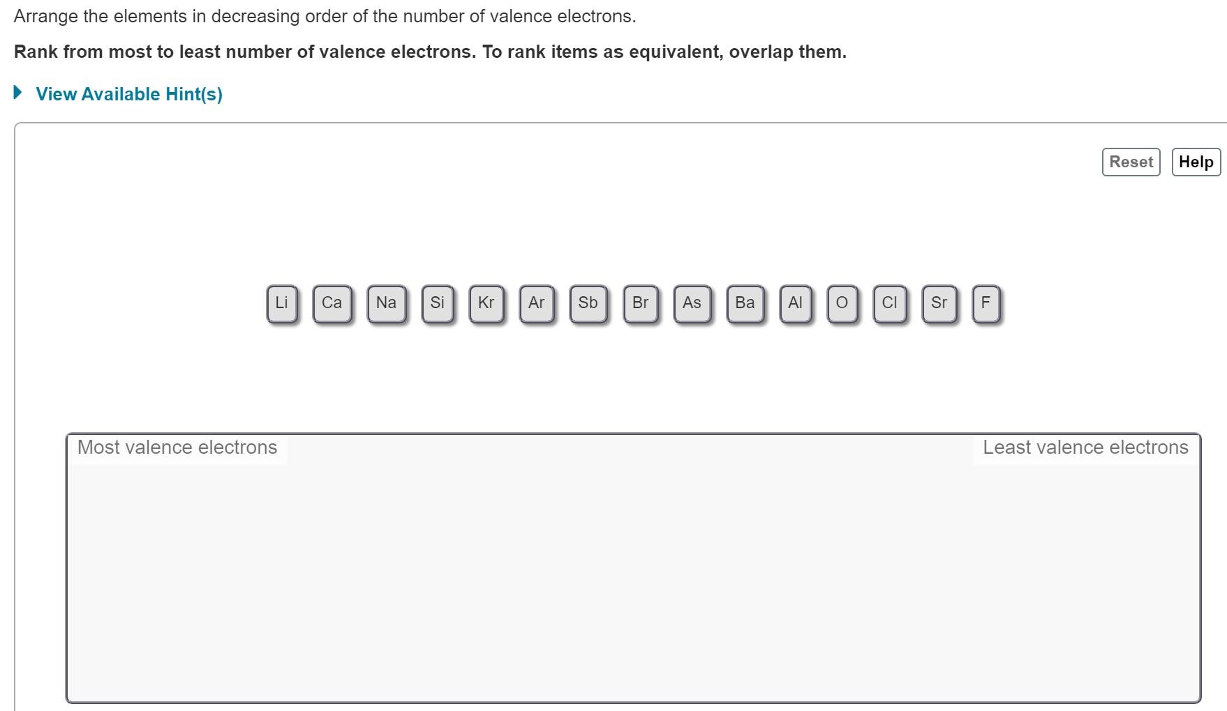 Arrange The Elements In Decreasing Order Of The Number Of Valence Electrons Rank From Most To Least Number Of Valence E 1