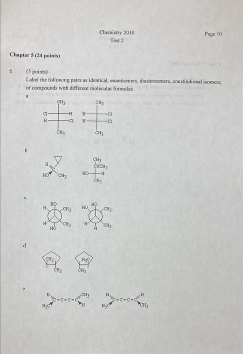 Page 10 Chemistry 2010 Test 2 Chapter 5 24 Points 6 5 Points Label The Following Pairs As Identical Enantiomers Di 1