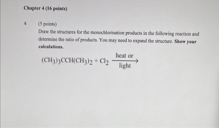 Chapter 4 16 Points 4 5 Points Draw The Structures For The Monochlorination Products In The Following Reaction And D 1