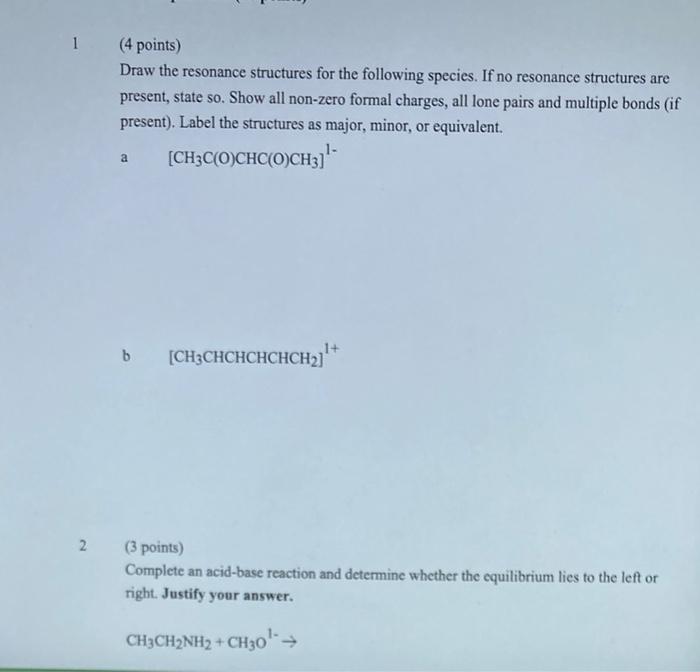 1 4 Points Draw The Resonance Structures For The Following Species If No Resonance Structures Are Present State So 1