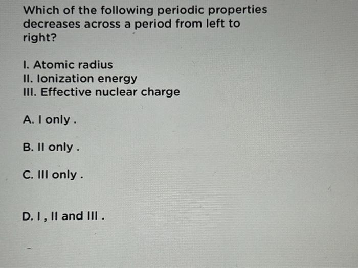 Which Of The Following Species Has The Largest Size A F B Ne C 02 C D Mg 2 Which Of The Following Periodic Prop 2