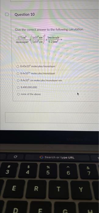 3 3 Question 10 Give The Correct Answer To The Following Calculation 177cm 1x10m Monolayer 1x10 Cm Imolecule 0 21mm 1