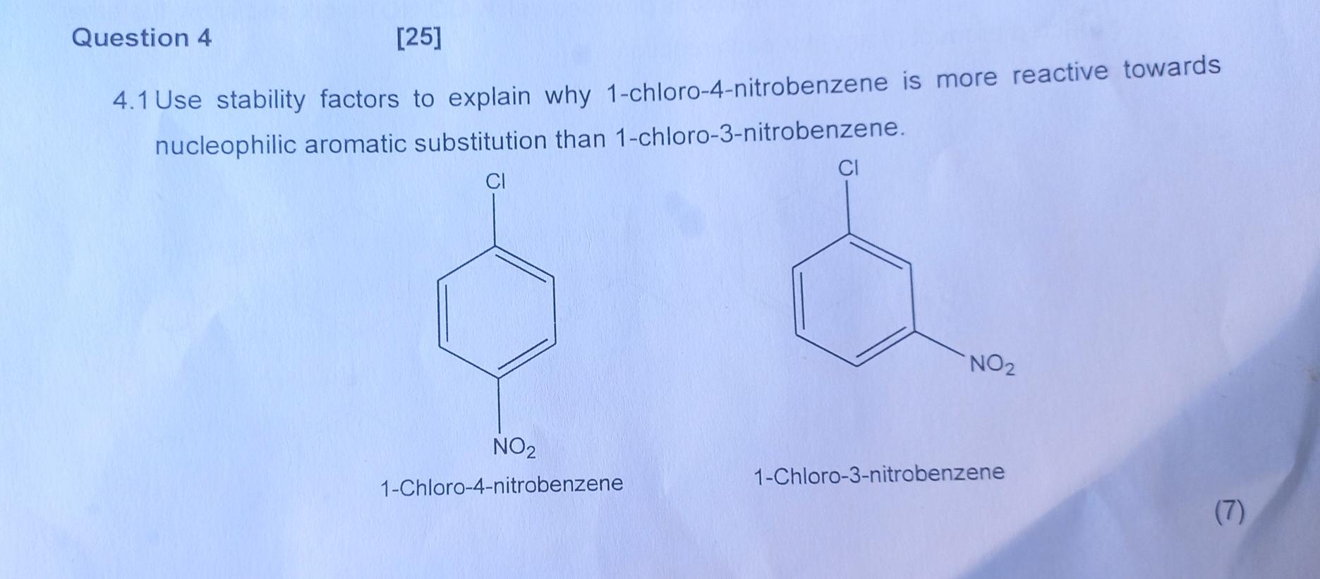 Question 4 25 4 1 Use Stability Factors To Explain Why 1 Chloro 4 Nitrobenzene Is More Reactive Towards Nucleophilic A 1