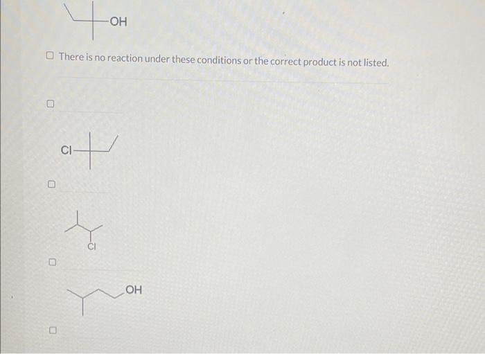 Give The Product Of The Following Reaction 6 Ci U U Ome Y Hci 0 Oh There Is No Reaction Under These Conditions Or 2
