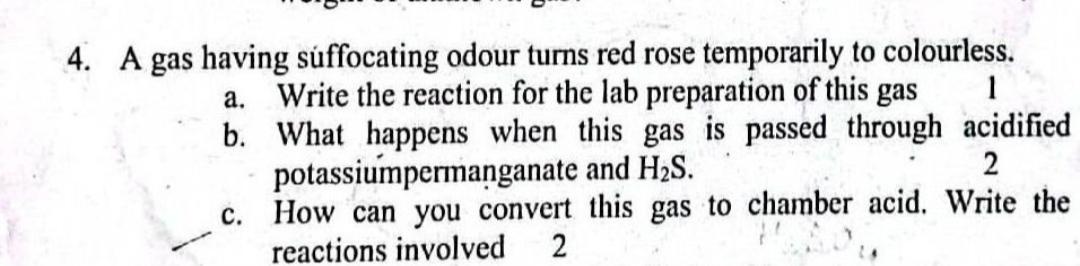 4 A Gas Having Suffocating Odour Turns Red Rose Temporarily To Colourless Write The Reaction For The Lab Preparation O 1