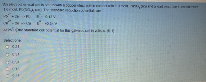 An Electrochemical Cell Is Set Up With A Copper Electrode In Contact With 1 0 Mol L Cuso4 Aq And A Lead Electrode In C 1