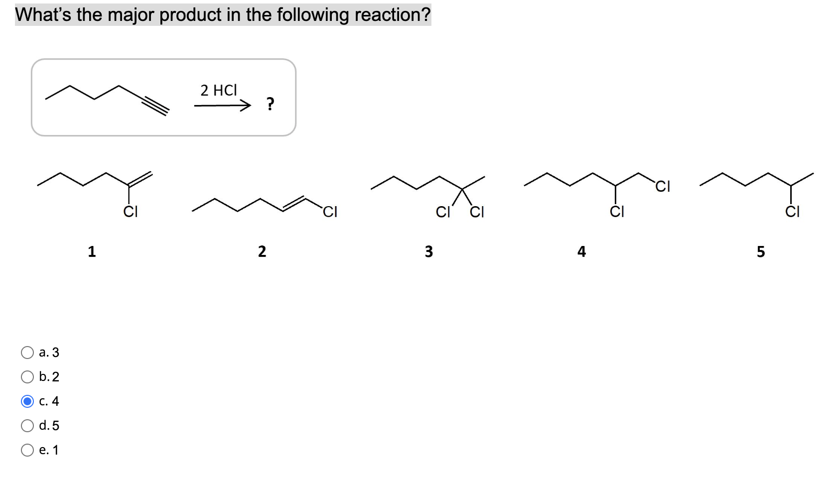What S The Major Product In The Following Reaction 2 Hci 2 A 3 B 2 O C 4 D 5 E 1 1 O 3 Ta Ci Lo 5 1