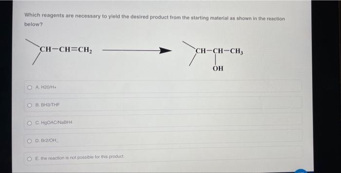 Which Reagents Are Necessary To Yield The Desired Product From The Starting Material As Shown In The Reaction Below Ch 1