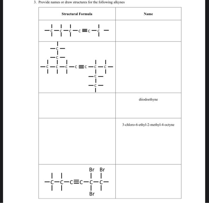 3 Provide Names Or Draw Structures For The Following Alkynes Structural Formula C C Cc C C I C Br Br C 1