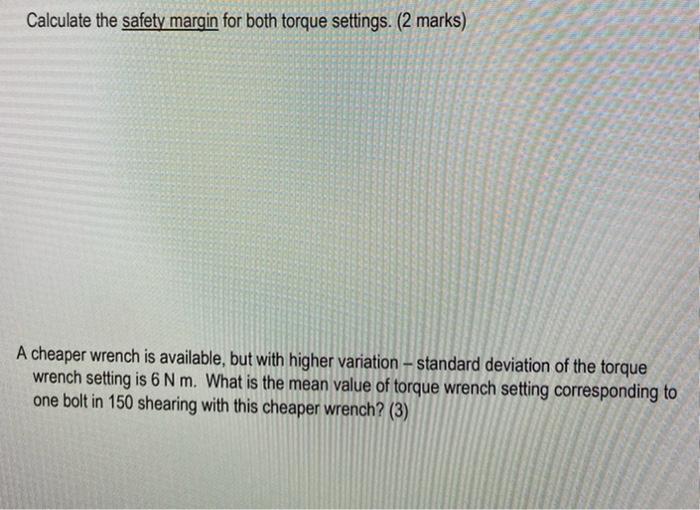 Question 2 8 Marks Bolts Installed On A Production Line Are Tightened With Automatic Wrenches They Are To Be Tightene 2