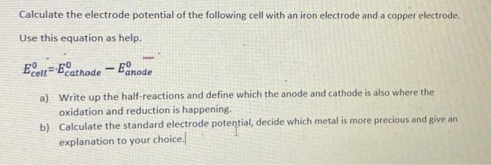 Calculate The Electrode Potential Of The Following Cell With An Iron Electrode And A Copper Electrode Use This Equation 1