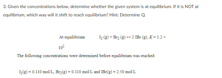3 Given The Concentrations Below Determine Whether The Given System Is At Equilibrium If It Is Not At Equilibrium Wh 1