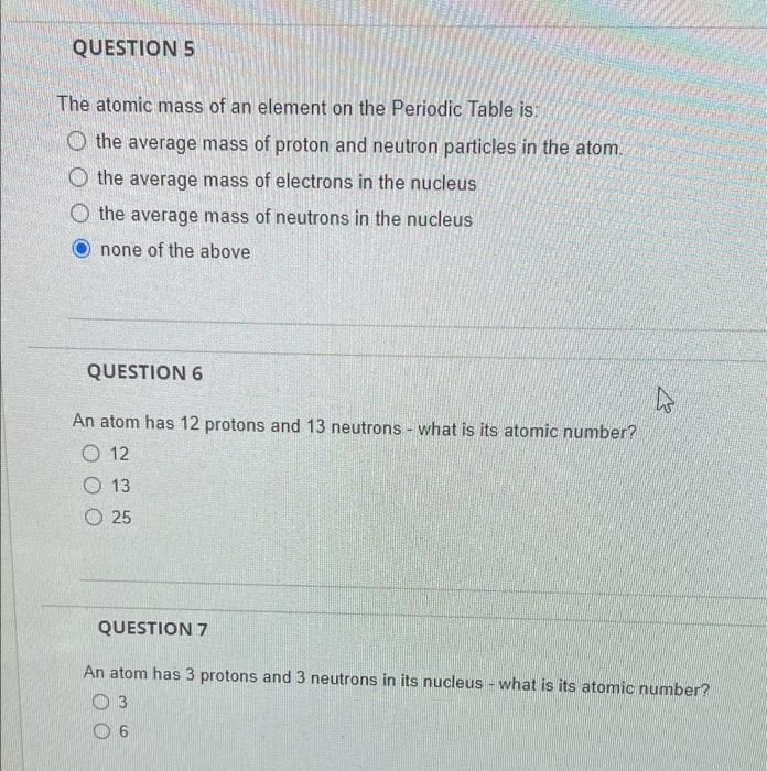 Question 1 The Periodic Table Is Made Up Of Atoms Question 2 Each Element Is Made Up Of The Same Atoms O Different Atoms 3