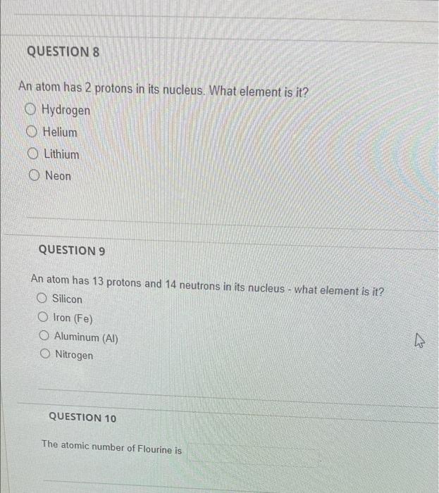 Question 1 The Periodic Table Is Made Up Of Atoms Question 2 Each Element Is Made Up Of The Same Atoms O Different Atoms 4