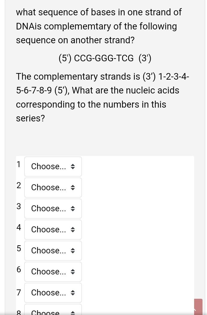 What Sequence Of Bases In One Strand Of Dnais Complememtary Of The Following Sequence On Another Strand 5 Ccg Ggg Tc 1