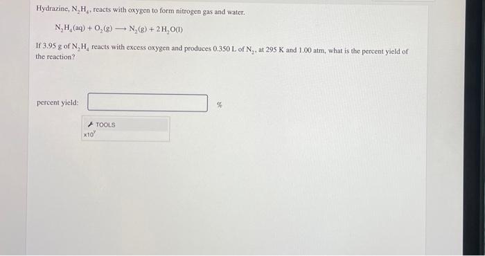 Hydrazine N H Reacts With Oxygen To Form Nitrogen Gas And Water N H Aq 0 8 N G 2 H2o 1 If 3 95 G Of N 1