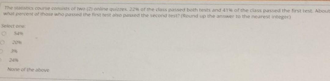 The Stanstics Course Consists Of Two Online Quizzes 22 Of The Dass Passed Both Tests And 41 Of The Class Passed The F 1