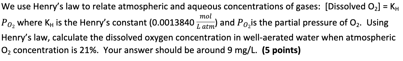 Mol We Use Henry S Law To Relate Atmospheric And Aqueous Concentrations Of Gases Dissolved O2 Kh Po Where Ky Is Th 1