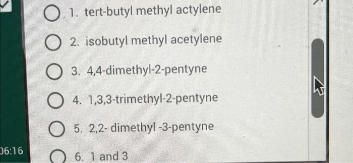 Name Ch3 Ch C Cec Ch Ch3 06 16 O 1 Tert Butyl Methyl Actylene 2 Isobutyl Methyl Acetylene O 3 4 4 Dimethyl 2 Pen 2