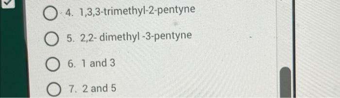 Name Ch3 Ch C Cec Ch Ch3 06 16 O 1 Tert Butyl Methyl Actylene 2 Isobutyl Methyl Acetylene O 3 4 4 Dimethyl 2 Pen 3