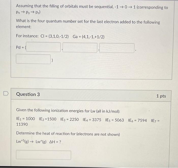 Assuming That The Filling Of Orbitals Must Be Sequential 101 Corresponding To Px Py P What Is The Four Quantum N 1