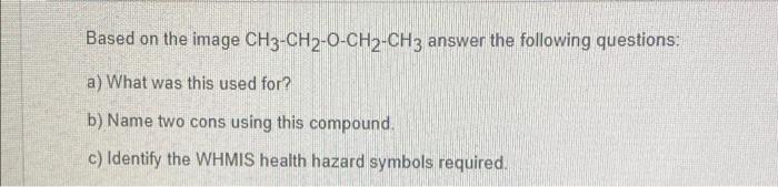 Based On The Image A What Was This Used For B Name Two Cons Using This Compound C Identify The Whmis Health Hazard 1