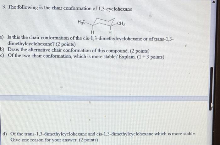 3 The Following Is The Chair Conformation Of 1 3 Cyclohexane H C Ch3 H H A Is This The Chair Conformation Of The Cis 1 1
